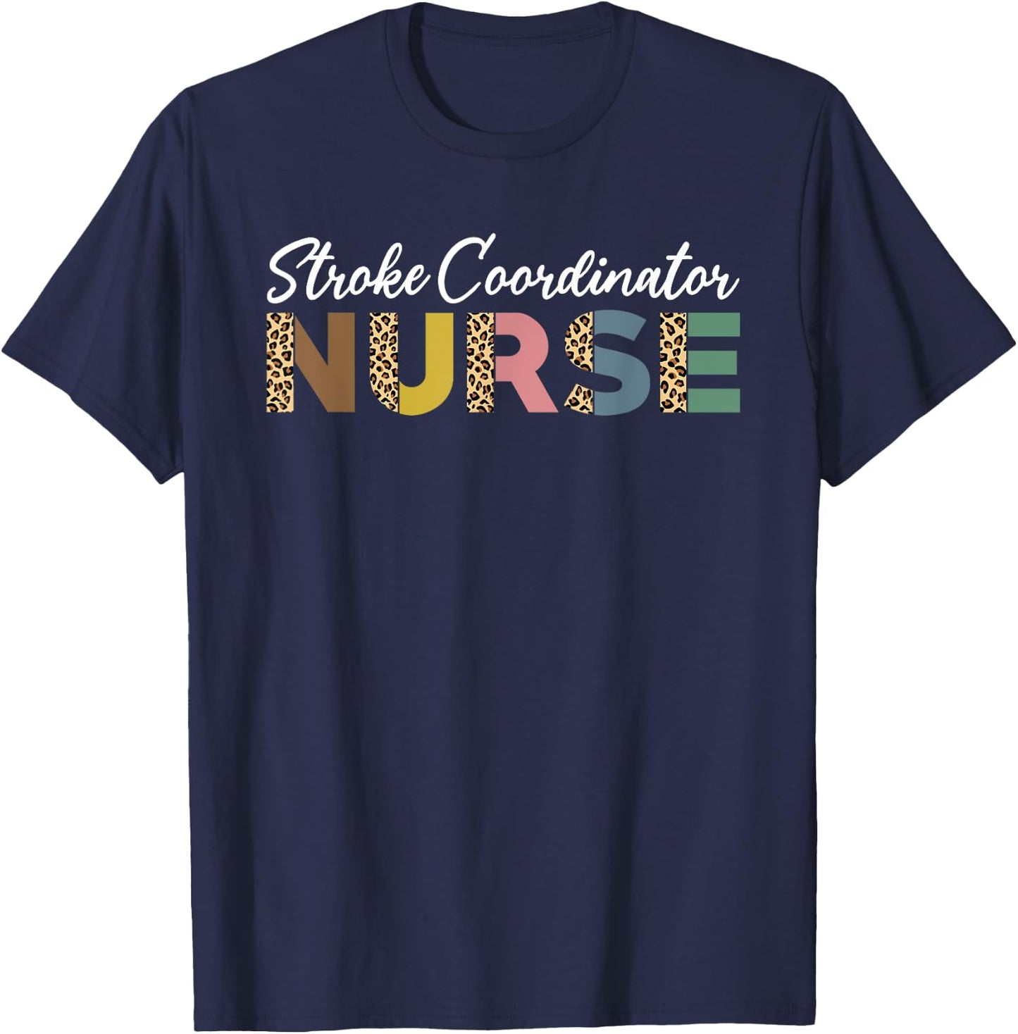 Stroke Coordinator Nurse Leopard Pattern Stroke Care T-Shirt - T-Shirt | Navy