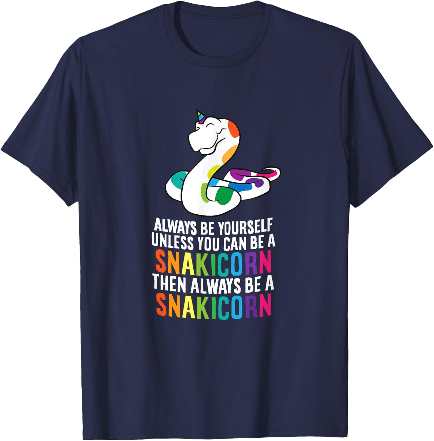 Snake Pet Always Be A Snakicorn Birthday Unicorn Snake T-Shirt - T-Shirt | Navy