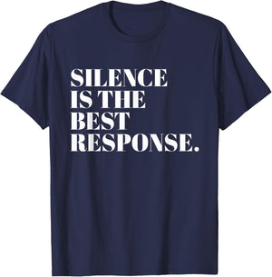 Silence Is The Best Response Funny Quotes T-Shirt - T-Shirt | Navy