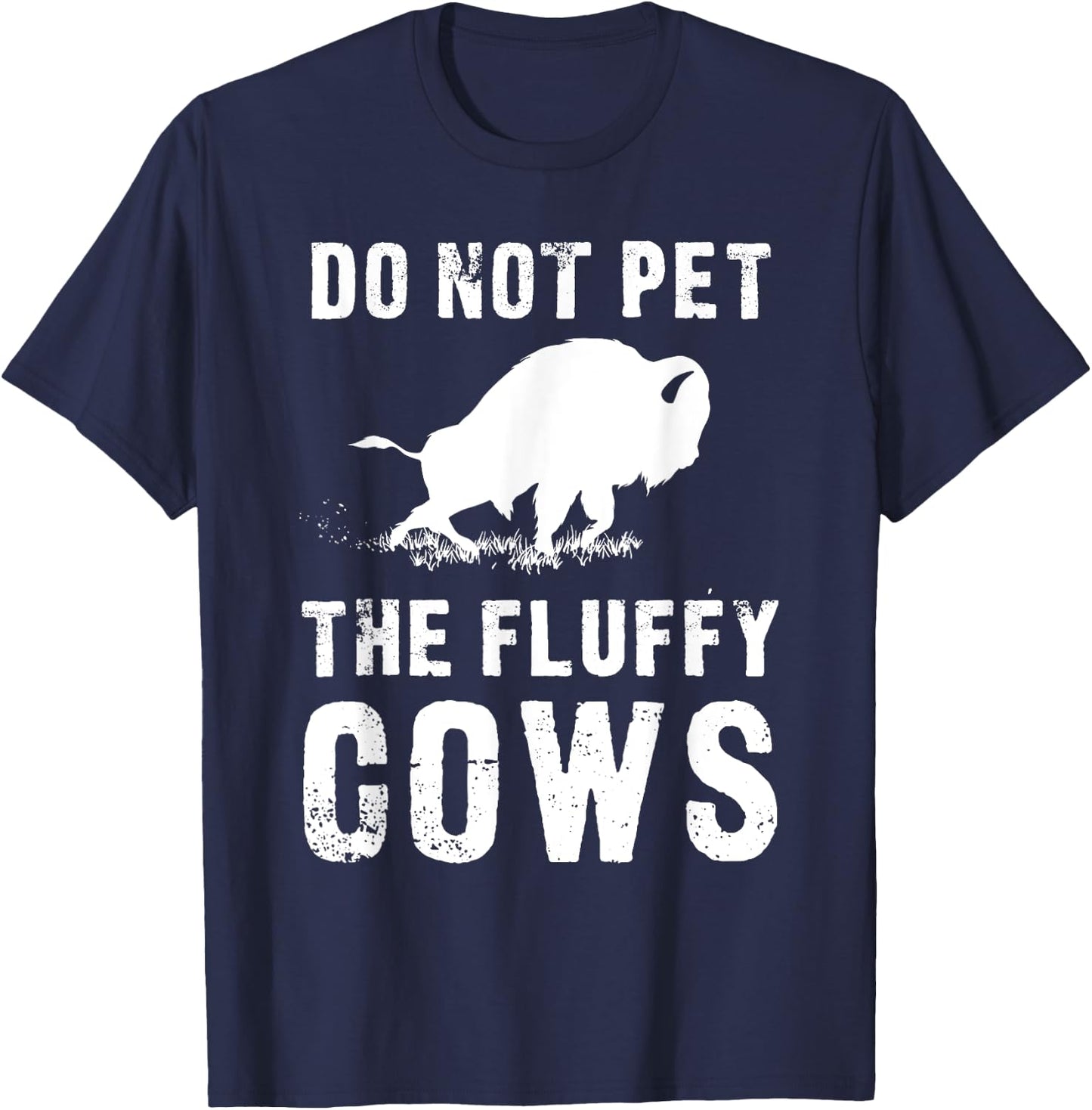 Do Not Pet The Fluffy Cows Funny Bison T-Shirt - T-Shirt | Navy