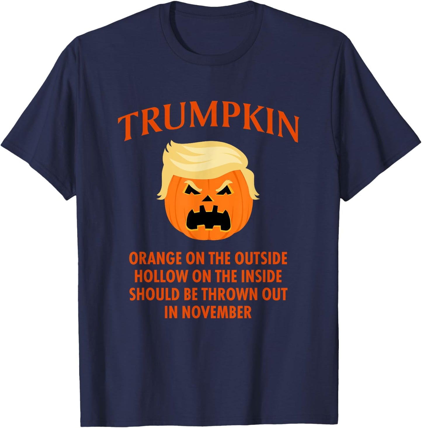 Trumpkin Orange On The Outside... Funny Halloween T-Shirt - T-Shirt | Navy