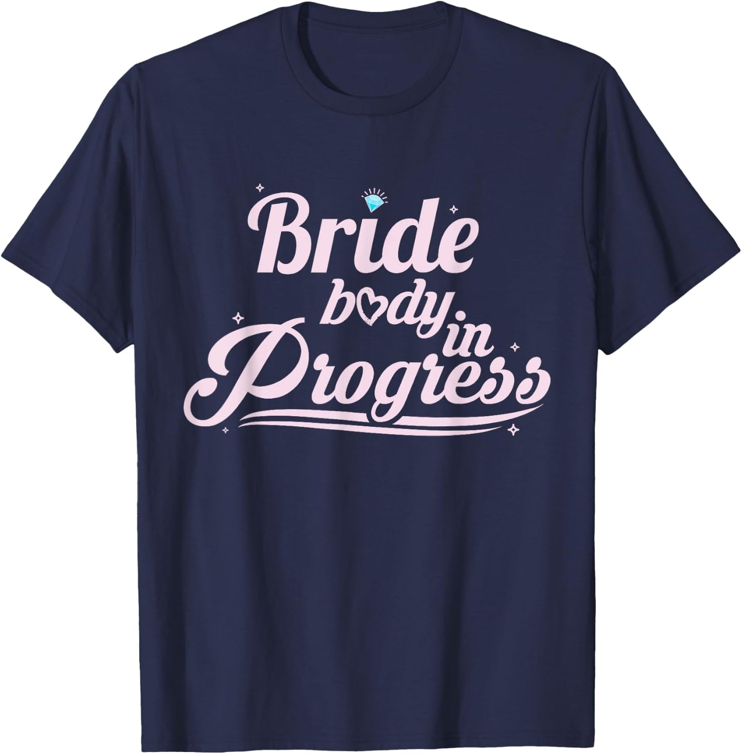 Bride Workout Bride Body In Progress T-Shirt - T-Shirt | Navy