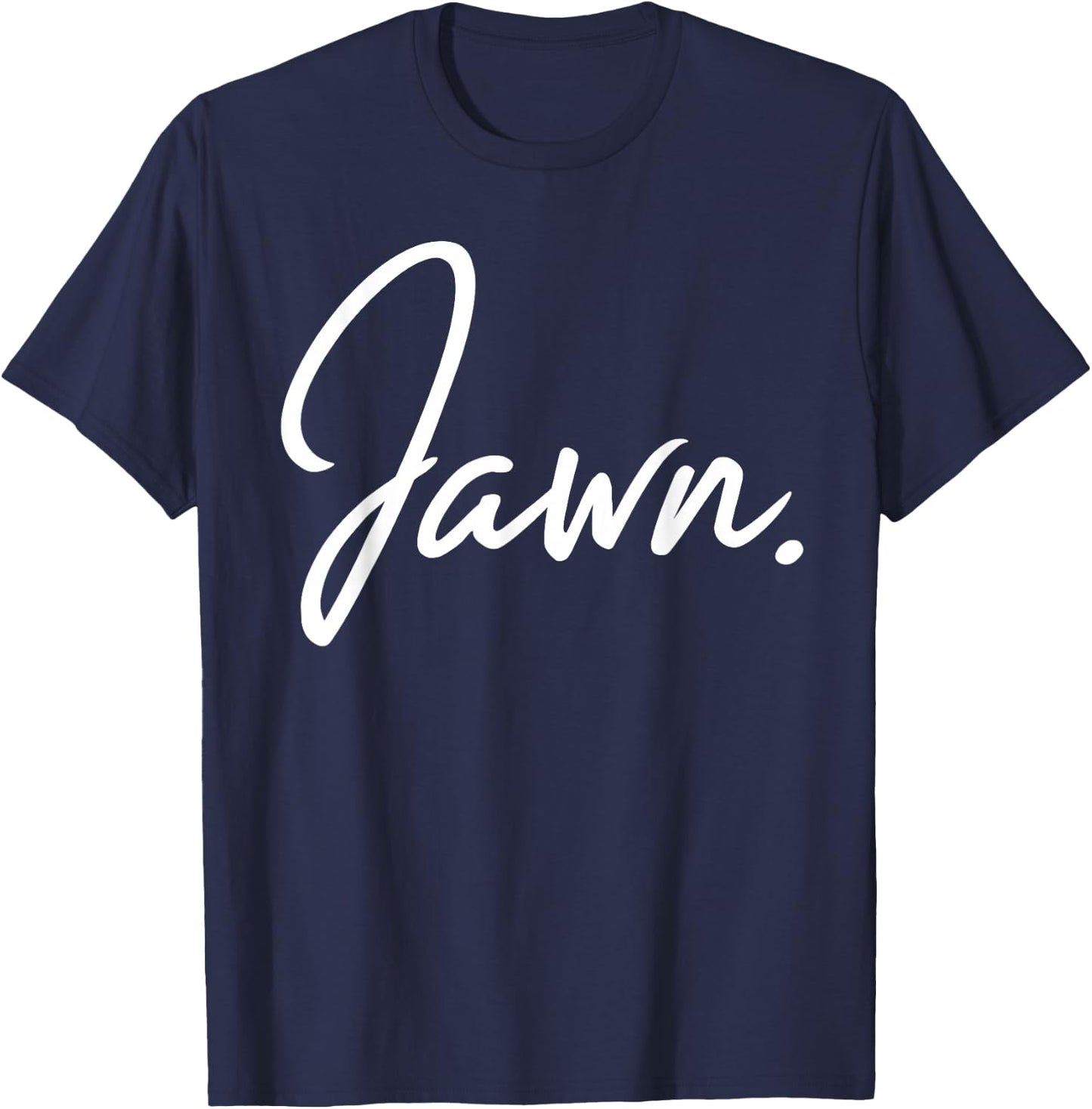 Jawn Philadelphia Slang Proud Philly Hometown City Pride T-Shirt - T-Shirt | Navy