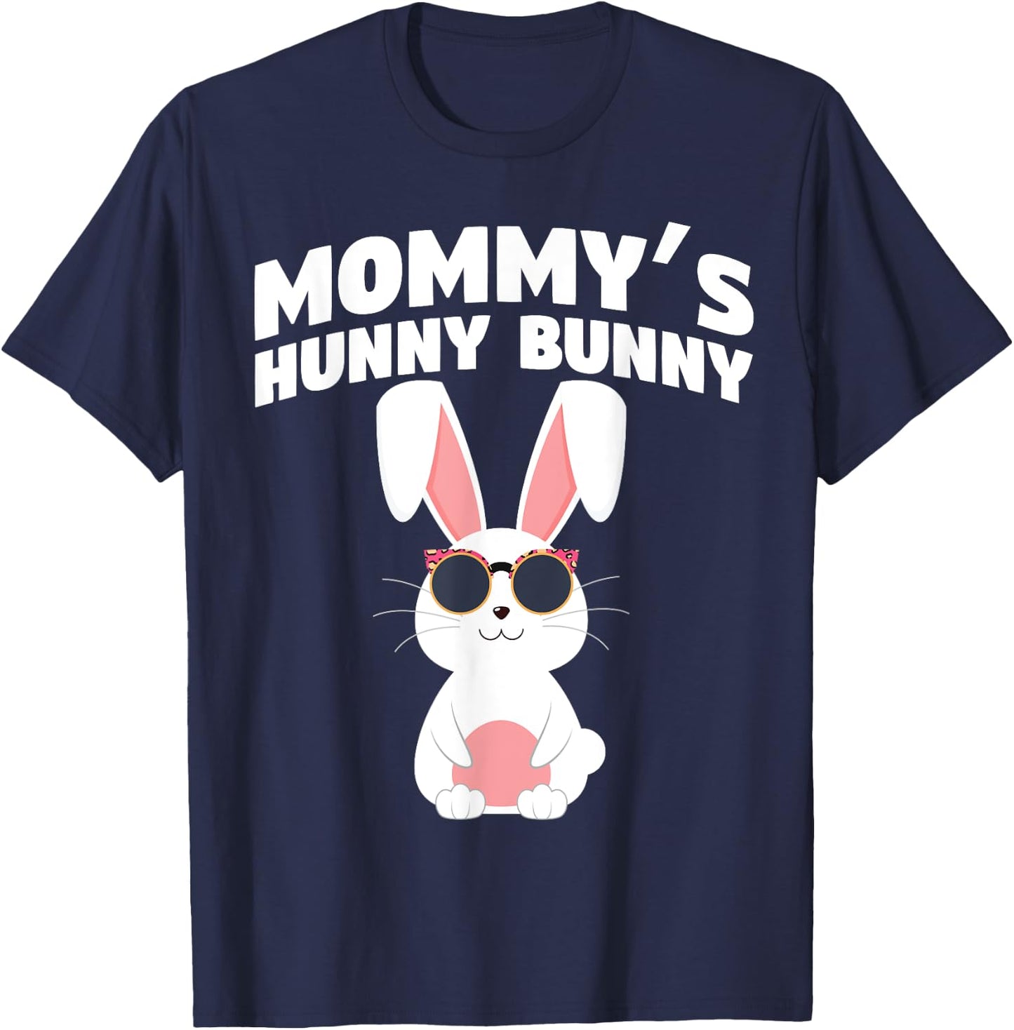 Mommy's Hunny Bunny Easter Egg Hunts Cute Rabbit T-Shirt - T-Shirt | Navy