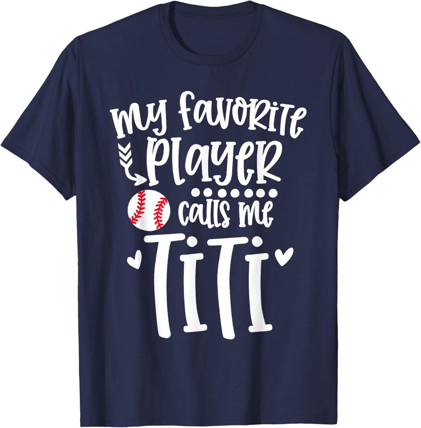 My Favorite Baseball Player Calls Me Titi Baseball Titi T-Shirt - T-Shirt | Navy