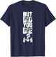But did you die? Muscle Fitness Gym Sport Barbell Athletic T-Shirt - T-Shirt | Navy