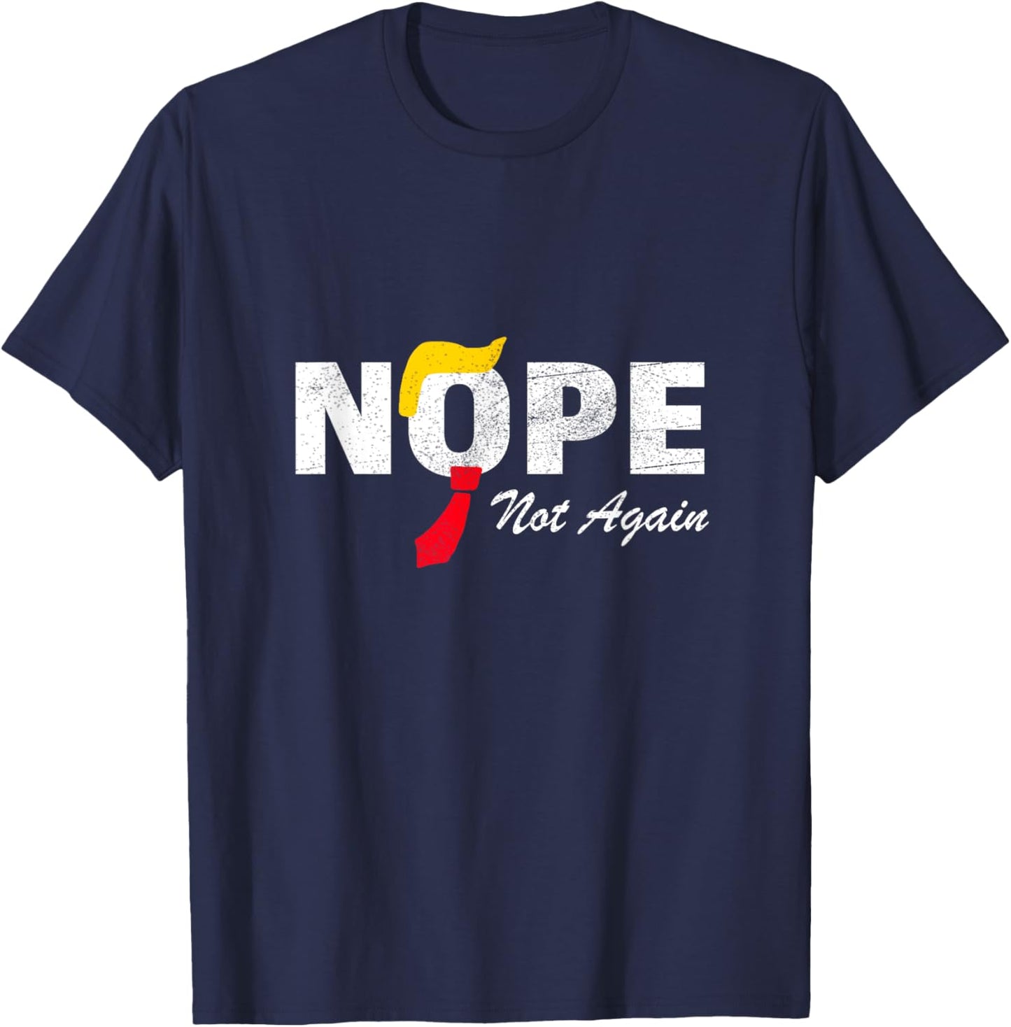 Nope Not Again No More Trump Kamala Harris 2024 Election T-Shirt - T-Shirt | Navy