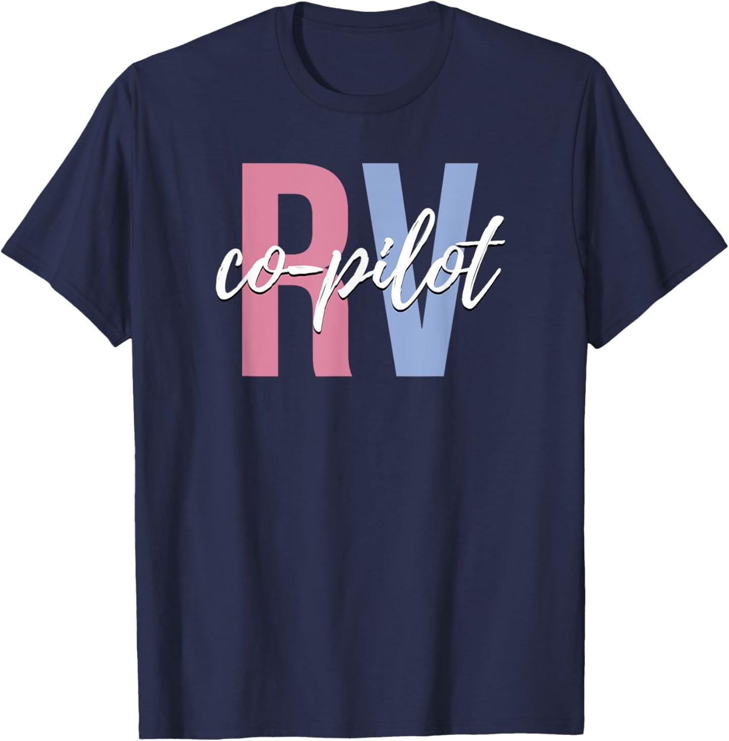 Rv Co-Pilot Rv Camping Rv Driver Rv Camper Rv Bus T-Shirt - T-Shirt | Navy