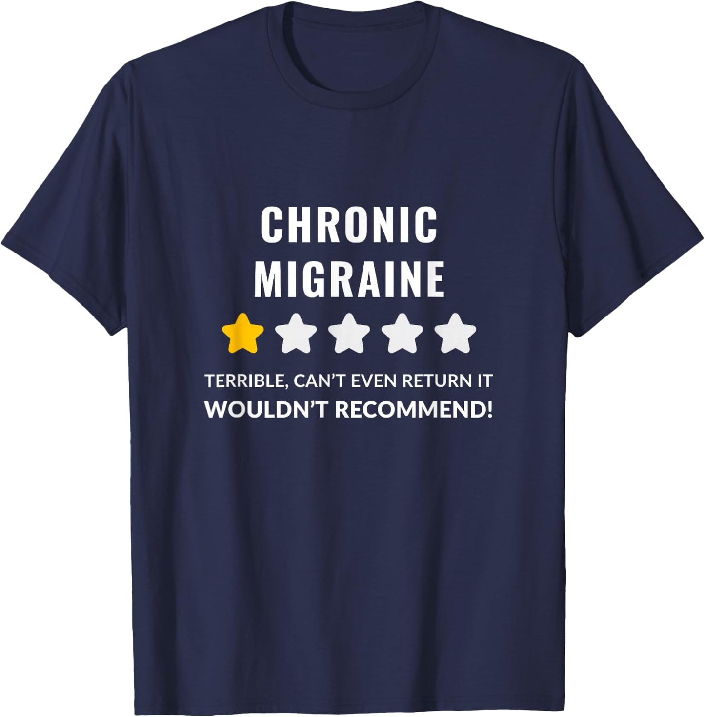 Chronic Migraine Wouldn't Recommend Funny T-Shirt - T-Shirt | Navy