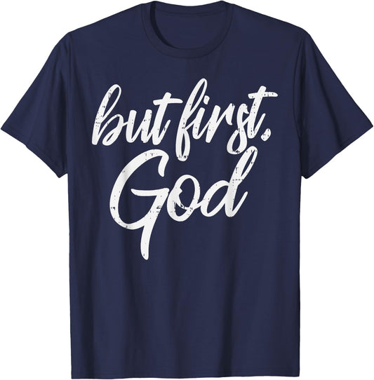 But First God Jesus Christ Faith Religious Christian Gift T-Shirt - T-Shirt | Navy