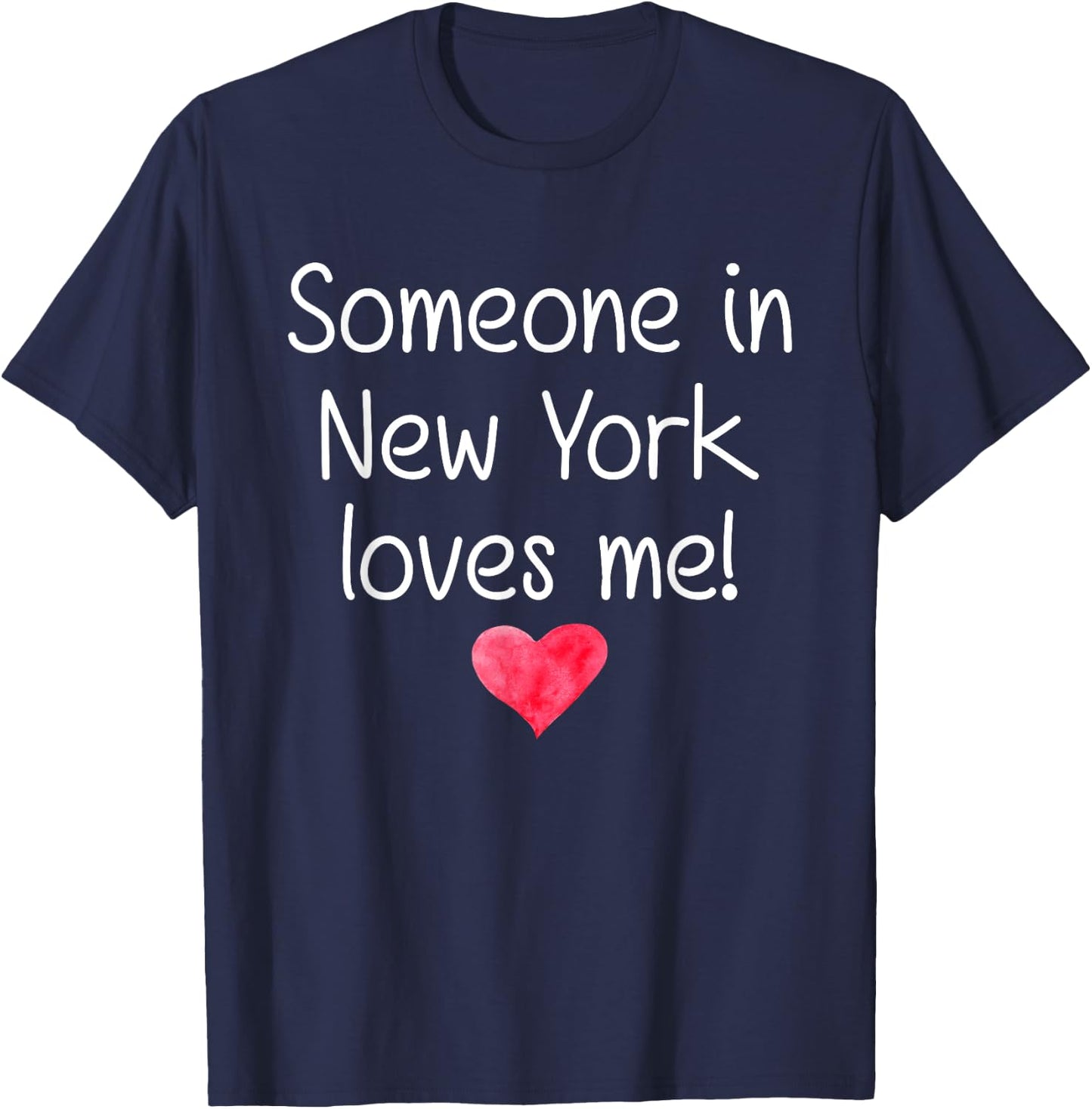 Someone In NEW YORK USA STATE NY Loves Me City Home Gift T-Shirt - T-Shirt | Navy