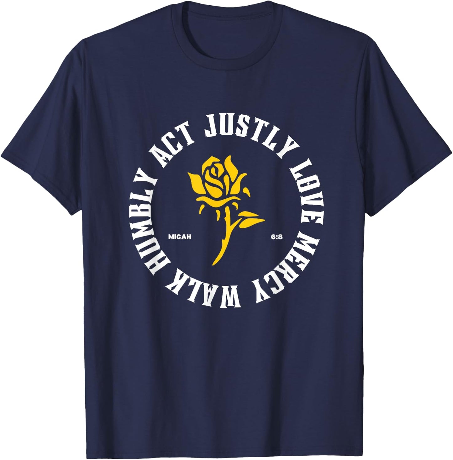 Act Justly Love Mercy Walk Humbly Micah 6:8 Christian Jesus T-Shirt - T-Shirt | Navy