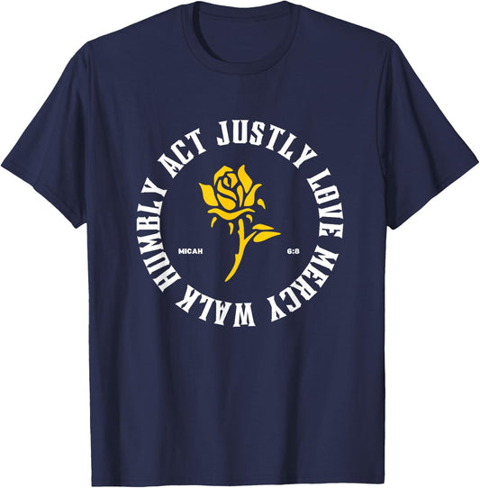 Act Justly Love Mercy Walk Humbly Micah 6:8 Christian Jesus T-Shirt - T-Shirt | Navy