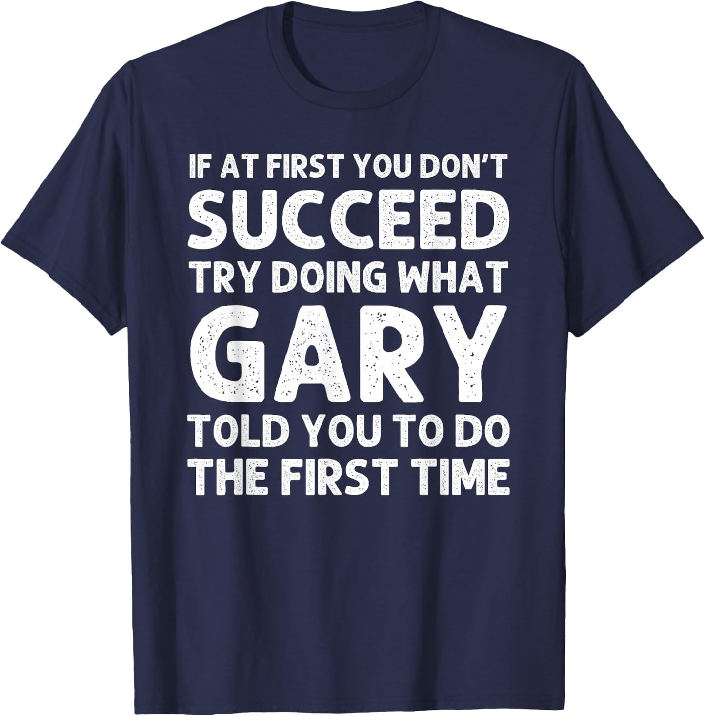 GARY Gift Name Personalized Birthday Funny Christmas Joke T-Shirt - T-Shirt | Navy