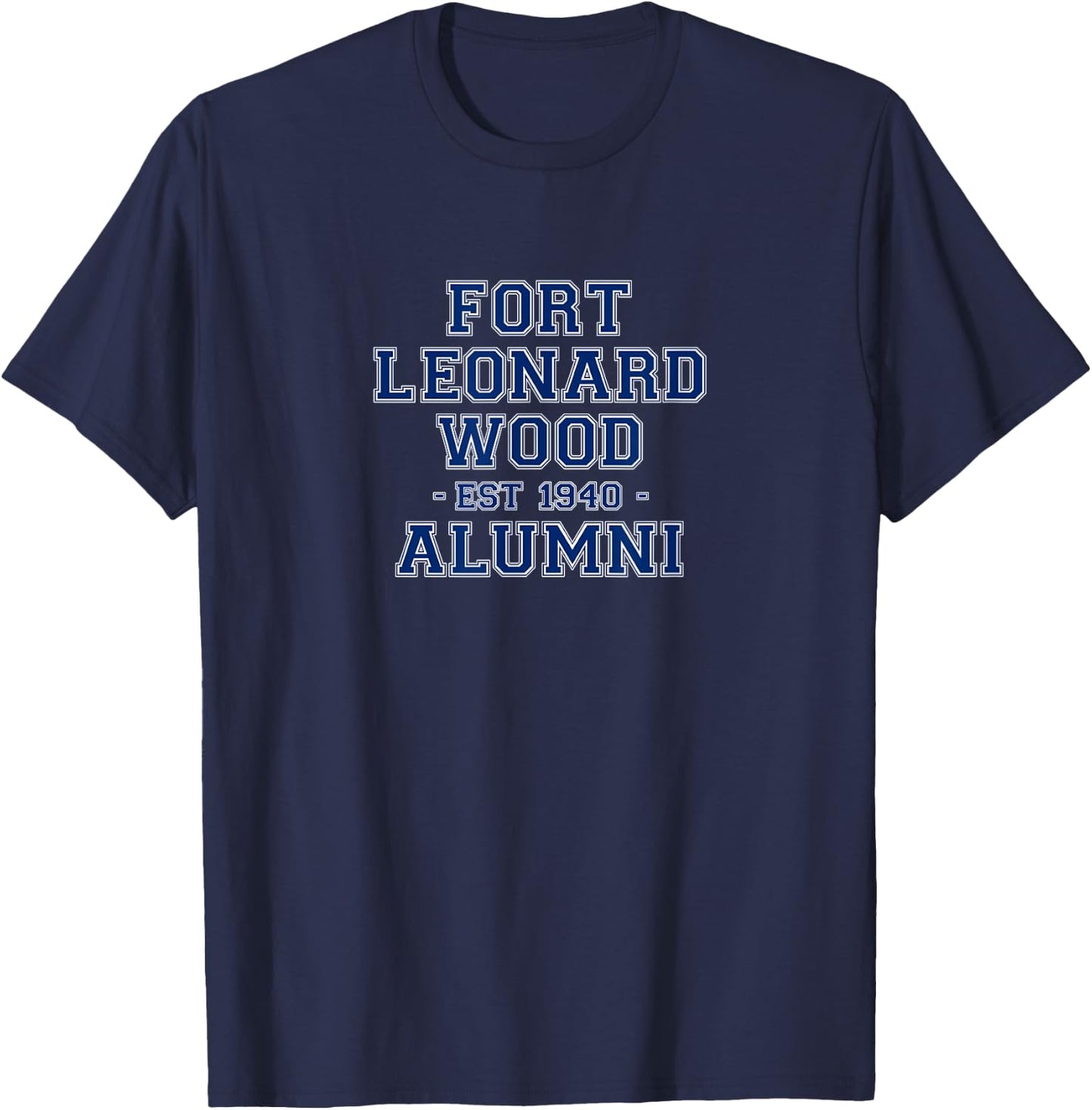 Fort Leonard Wood Alumni College Themed Army Veteran Gift T-Shirt - T-Shirt | Navy
