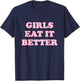Funny Girls Eat It Better Apparel T-Shirt - T-Shirt | Navy