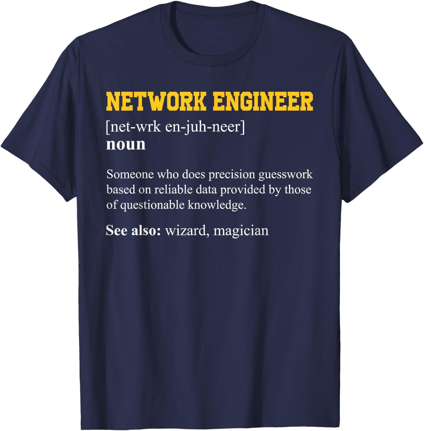 Funny Network Engineering Network Engineer Definition T-Shirt - T-Shirt | Navy