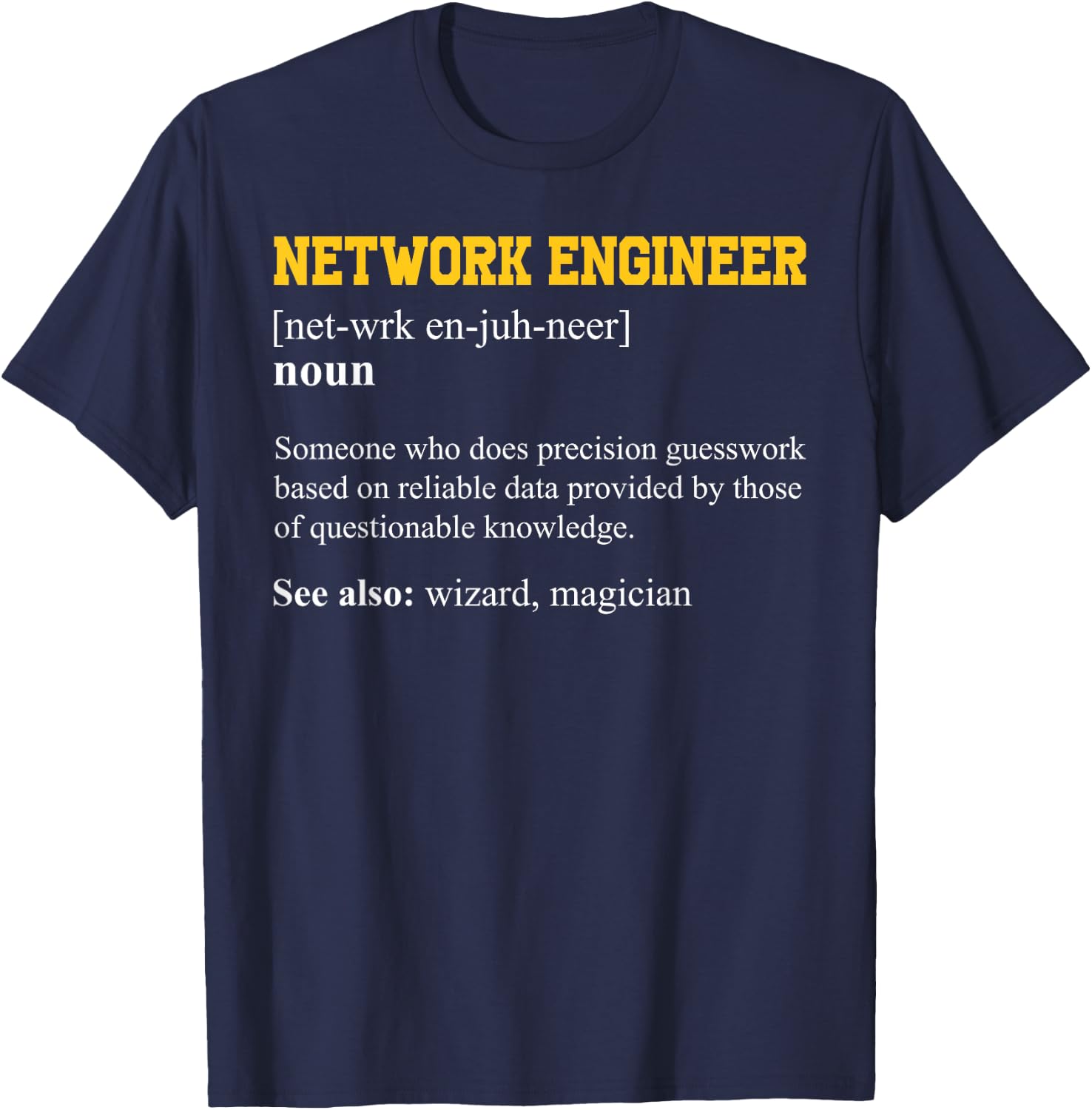 Funny Network Engineering Network Engineer Definition T-Shirt - T-Shirt | Navy
