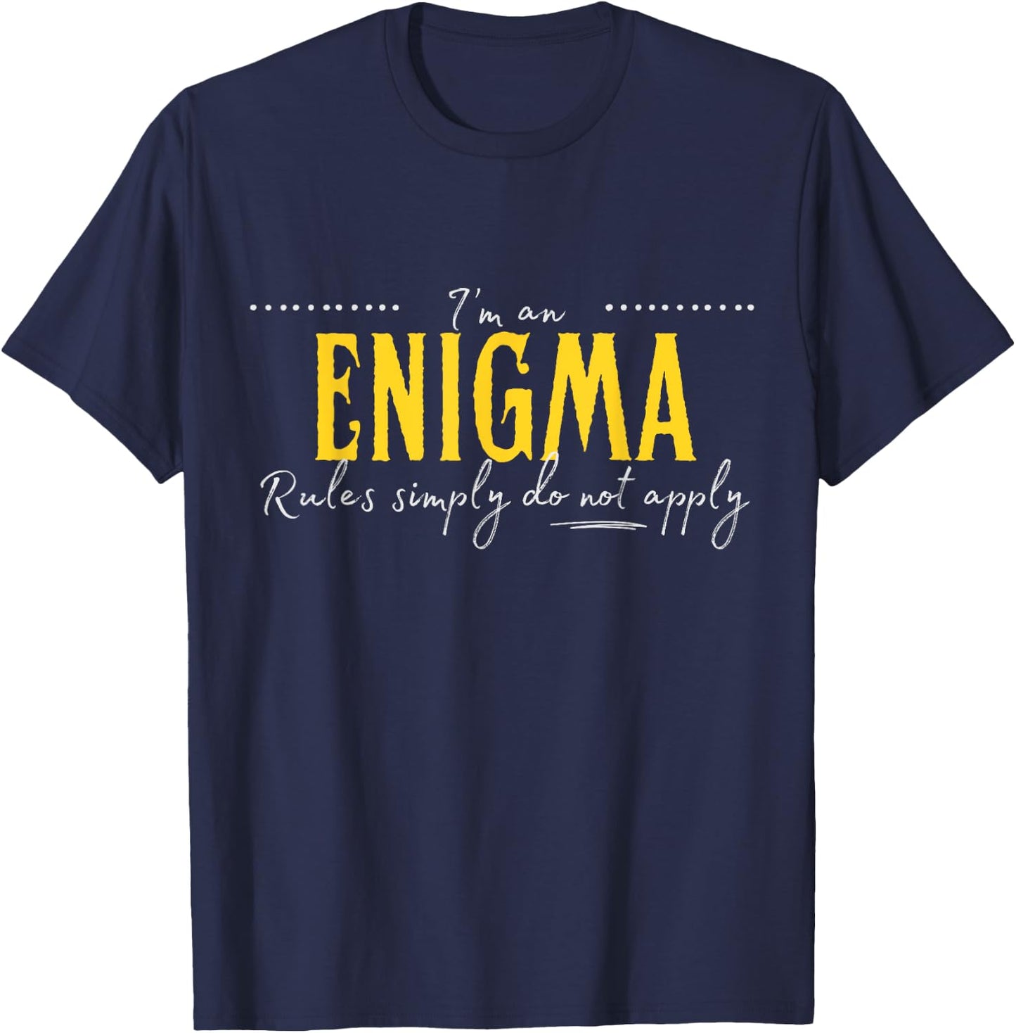 Enigma, The Rules Simply Do Not Apply T-Shirt - T-Shirt | Navy