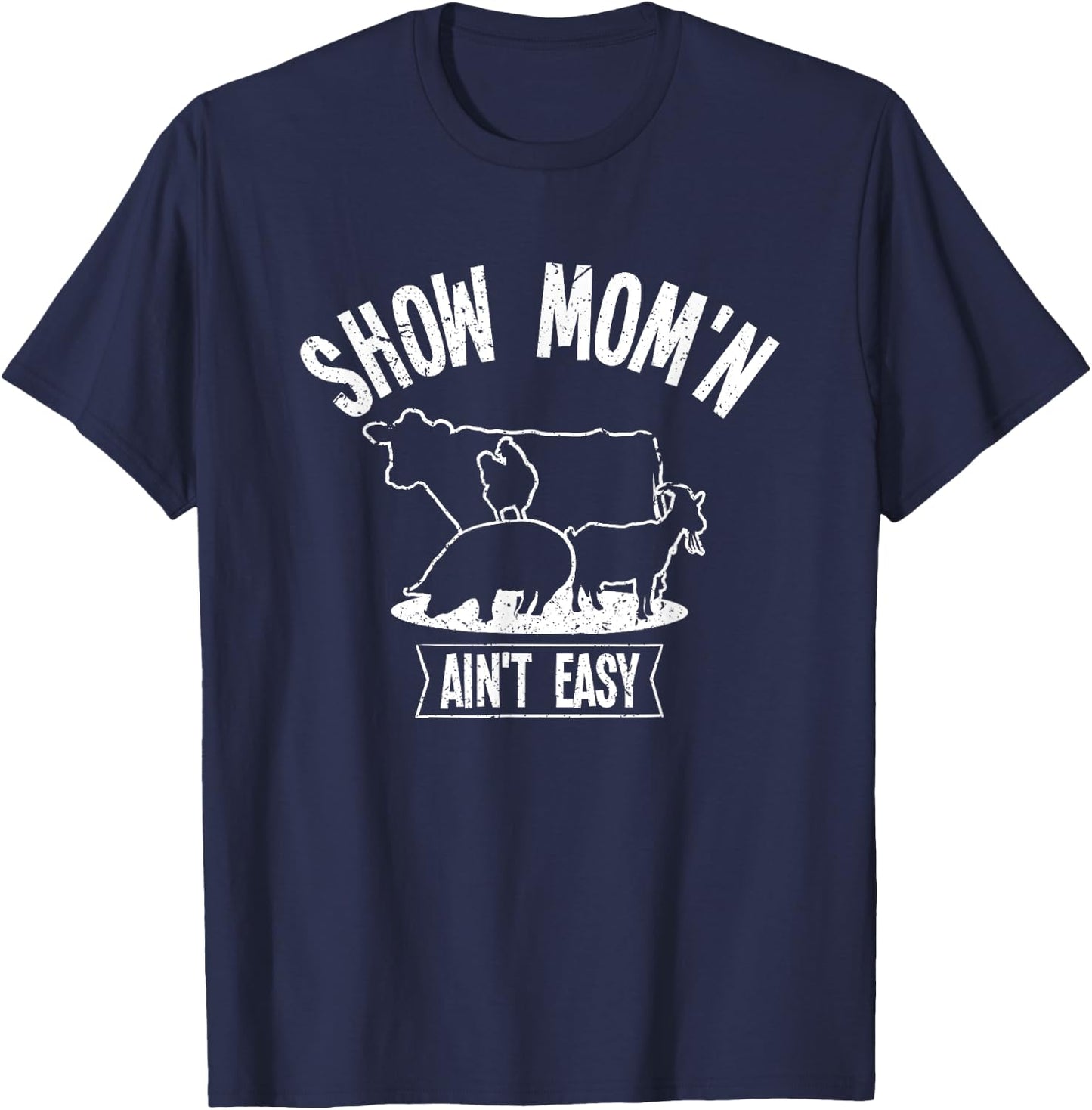 Show Mom'n Ain't Easy T-Shirt - T-Shirt | Navy