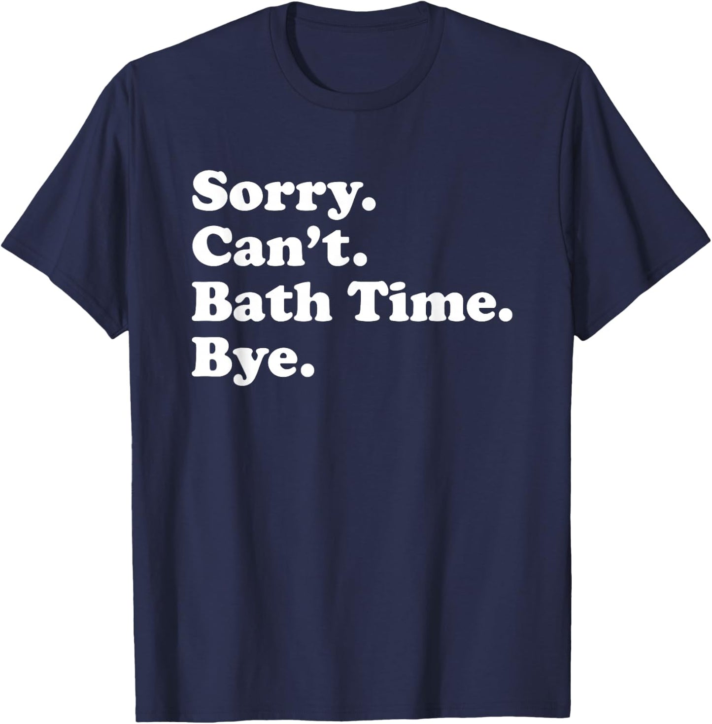 Funny Bath Time Gift Women Boys or Girls T-Shirt - T-Shirt | Navy