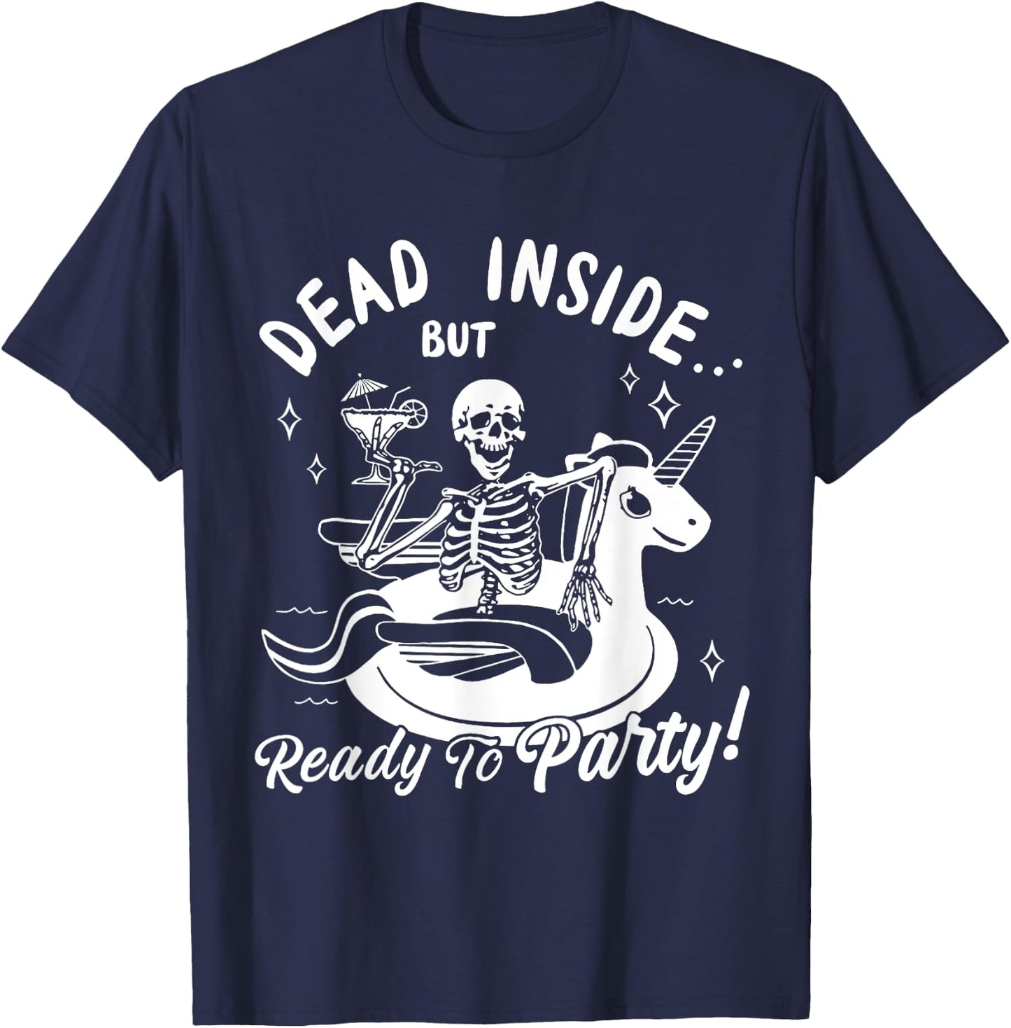 Dead Inside But Ready To Party Skeleton Drinking Tequila T-Shirt - T-Shirt | Navy