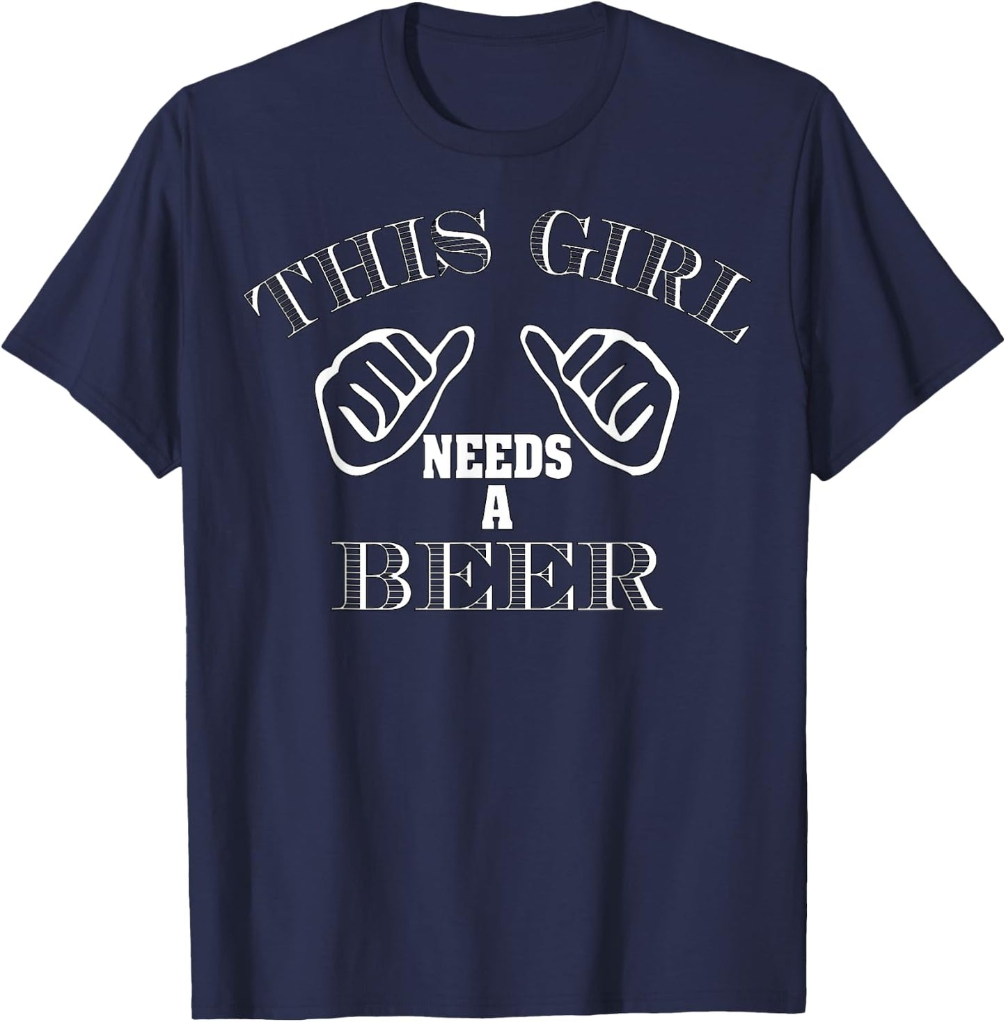 Funny This Girl Needs A Beer Drinking Beer Lovers Gift T-Shirt - T-Shirt | Navy