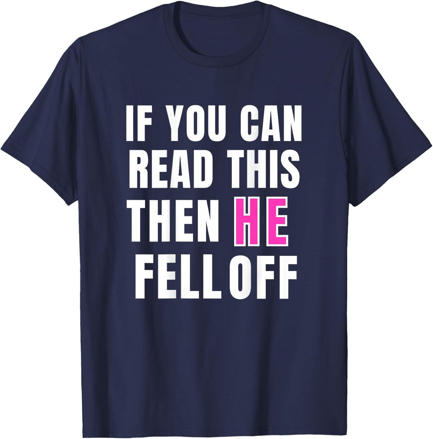 If You Can Read This Then He Fell Off Funny Motorcycle T-Shirt - T-Shirt | Navy