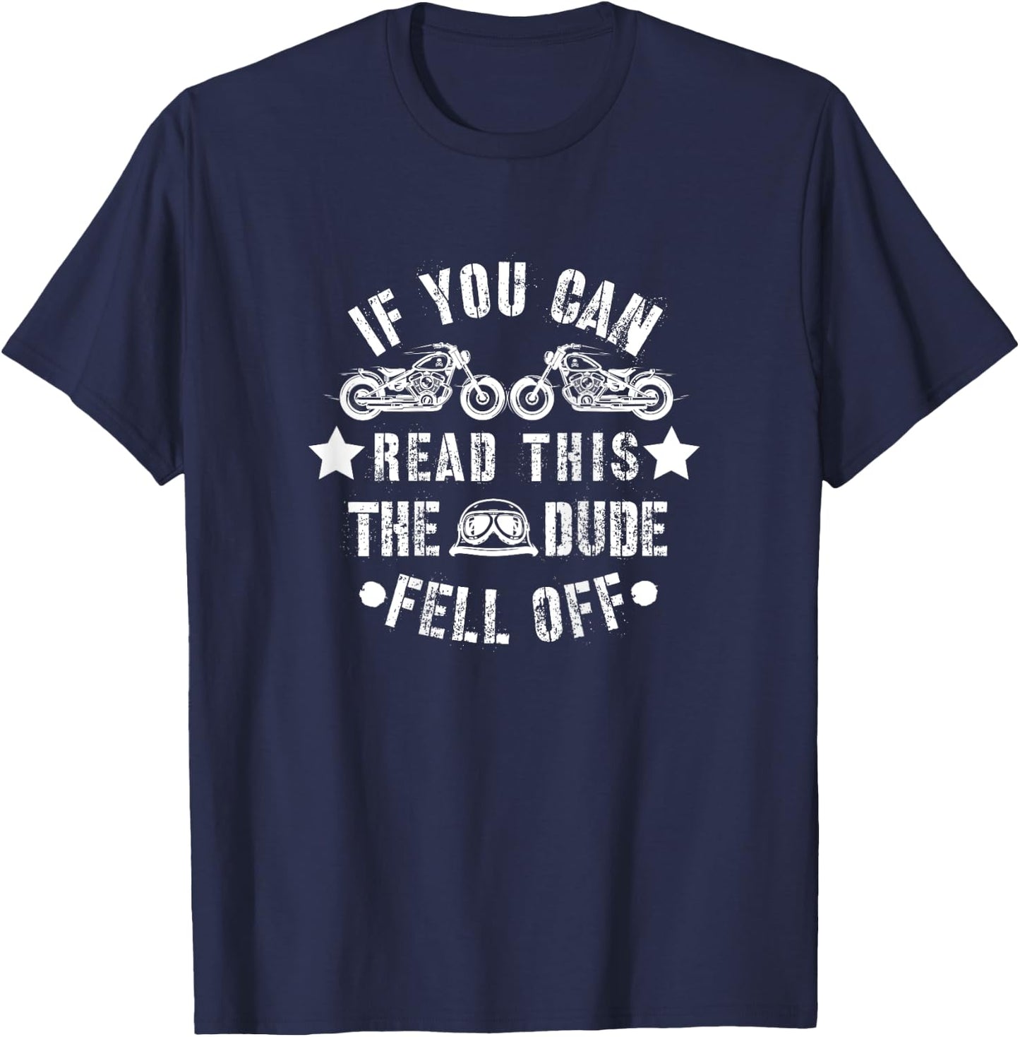 If You Can Read This The Dude Fell Off Funny Biker T-Shirt - T-Shirt | Navy