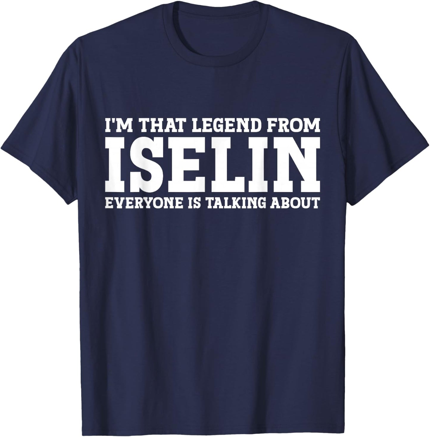 Iselin Hometown NJ New Jersey Home Roots Funny City Iselin T-Shirt - T-Shirt | Navy