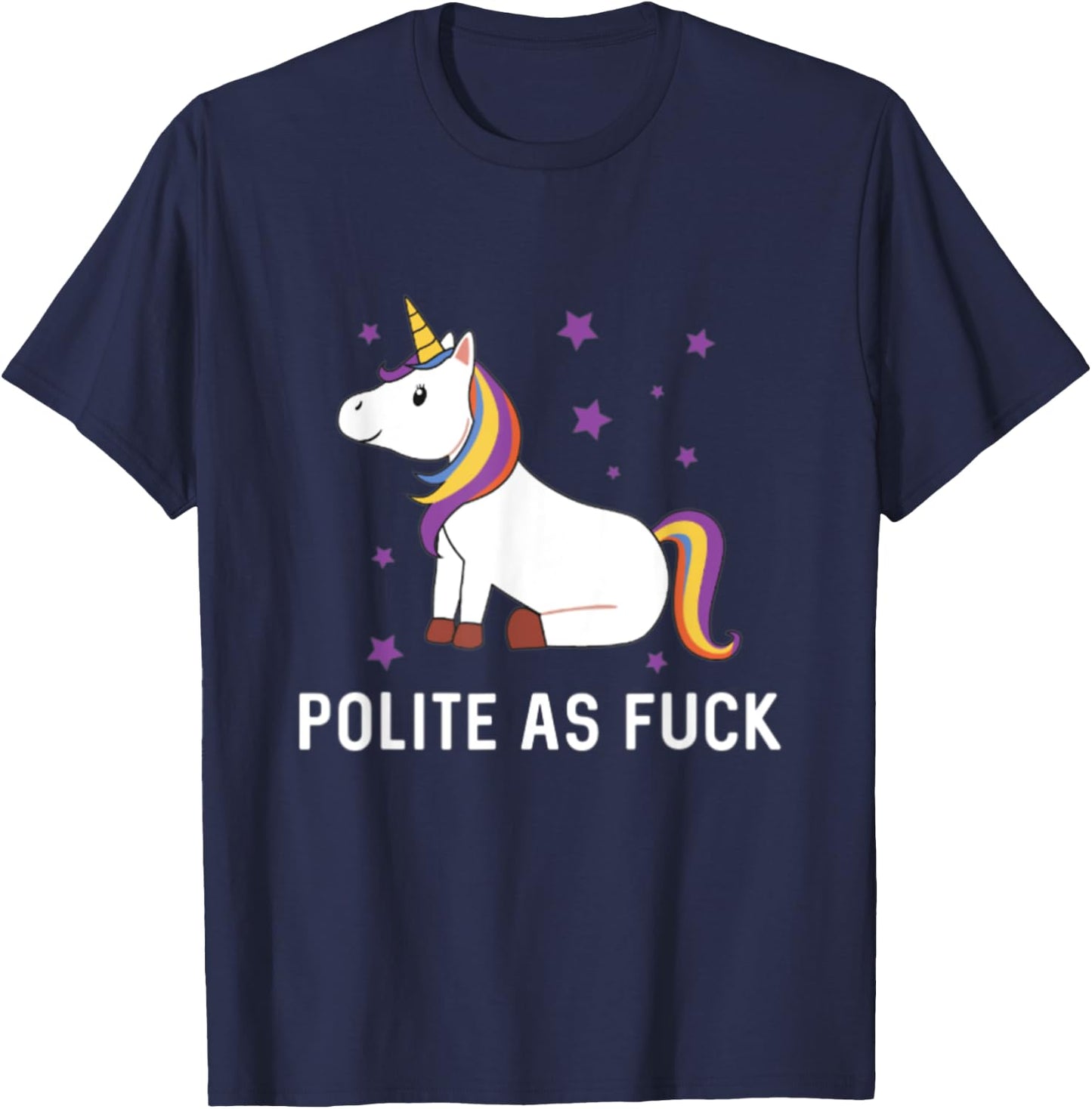 Polite as Fuck Unicorn Magical Majestic Rainbow Funny Gift T-Shirt - T-Shirt | Navy