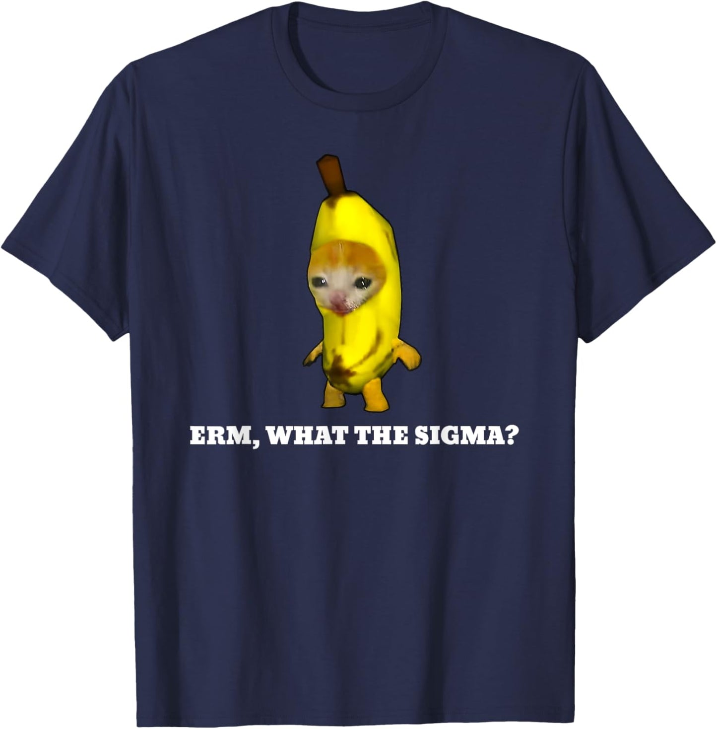 Erm, What Sigma? Cat meme Men Women Girls Kids T-Shirt - T-Shirt | Navy