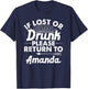If Lost Or Drunk Please Return To AMANDA Gift Name Women T-Shirt - T-Shirt | Navy