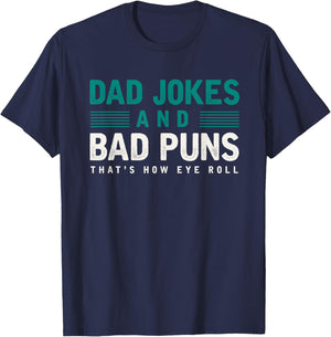 Dad Jokes And Bad Puns Thats How Eye Roll Funny Dad Joke T-Shirt - T-Shirt | Navy