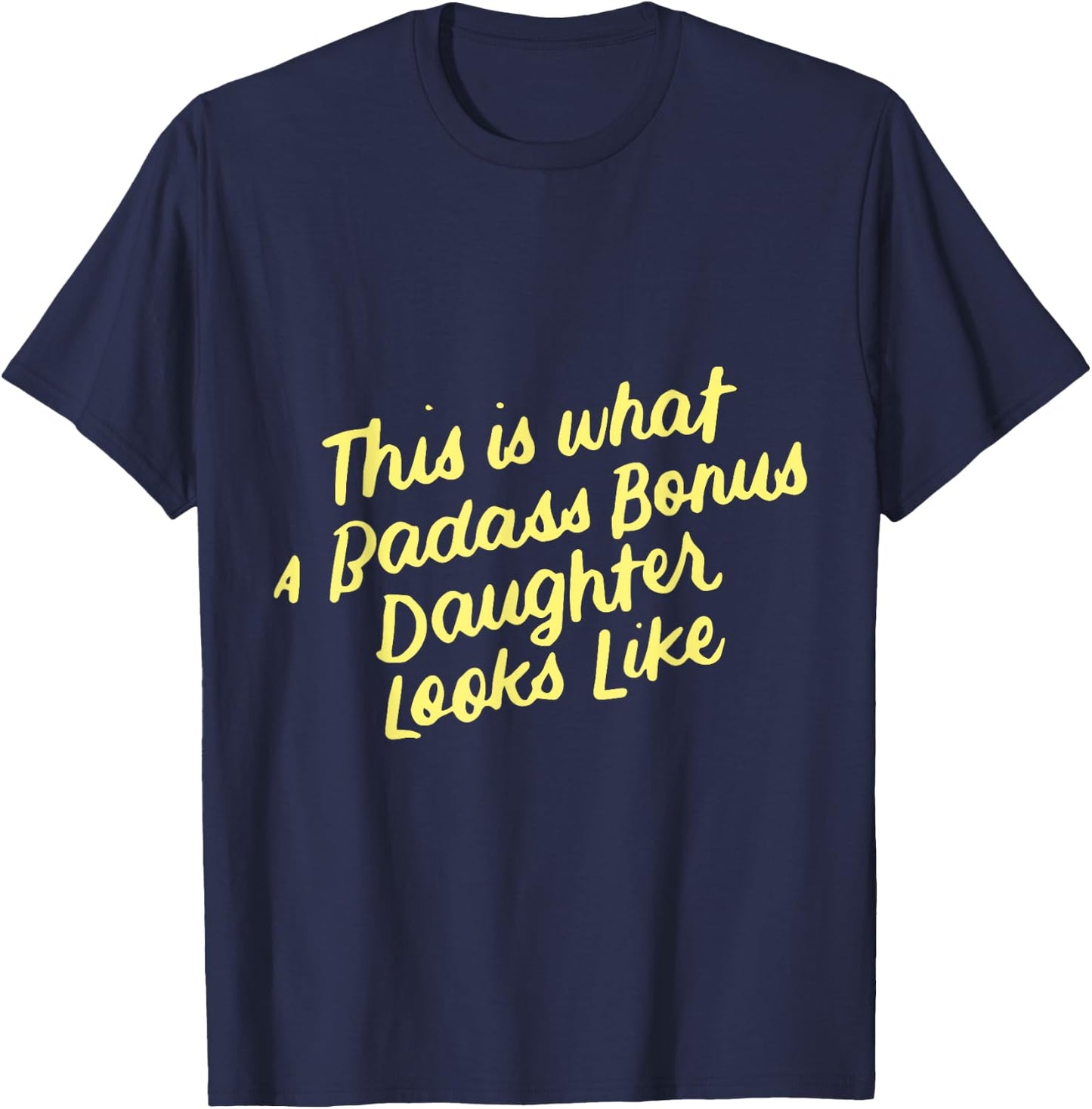 Step Bonus Daughter Funny Family Gifts for Stepdaughter T-Shirt - T-Shirt | Navy