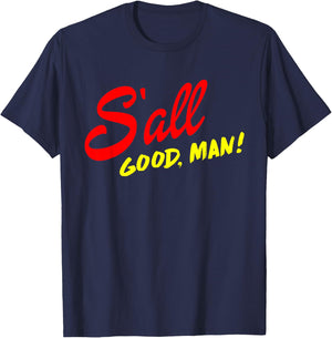 Better Call Quote, S'all Good Man Gift T-Shirt - T-Shirt | Navy