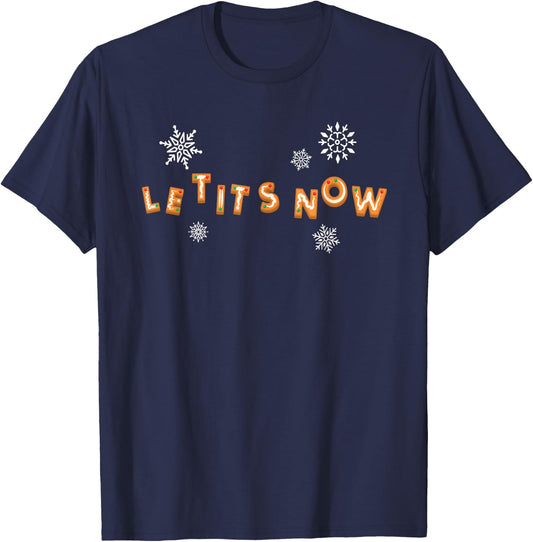 Fun Let It Snow - Le Tits Now Meme T-Shirt - T-Shirt | Navy