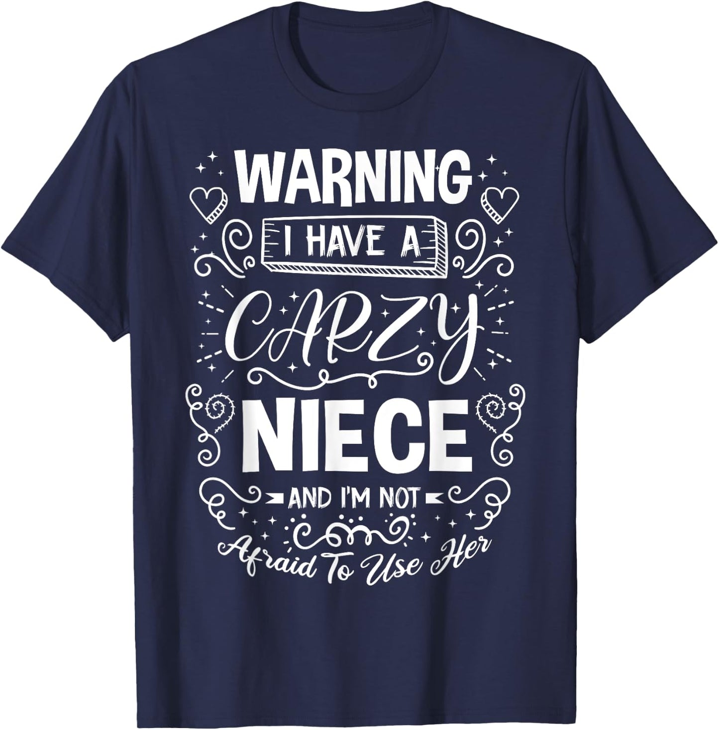 Warning I Have A Crazy Niece Pregnancy Beby Shower Family T-Shirt - T-Shirt | Navy