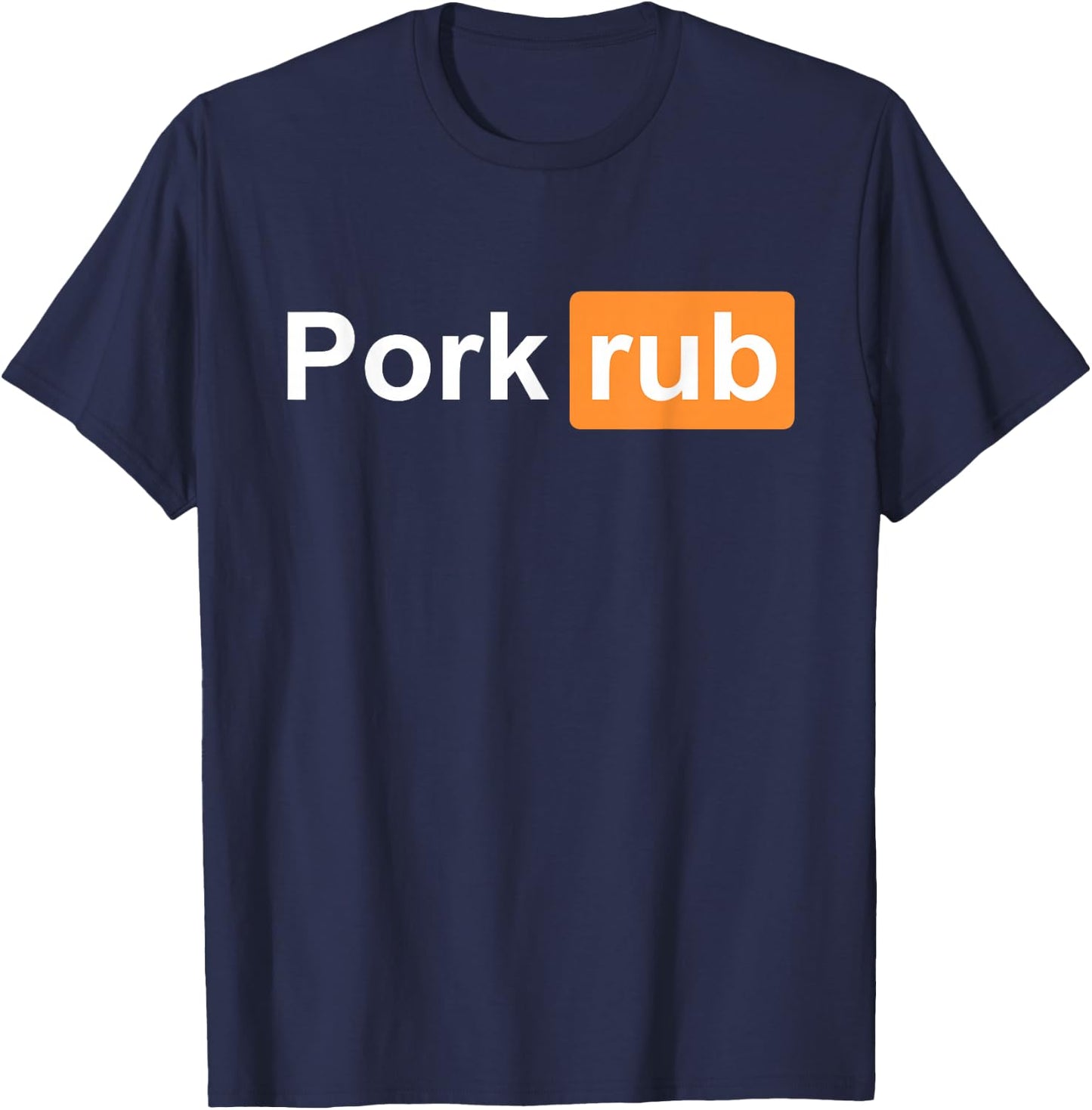 Pork Rub - BBQ Smoker Lover - & Funny Barbecue T-Shirt - T-Shirt | Navy