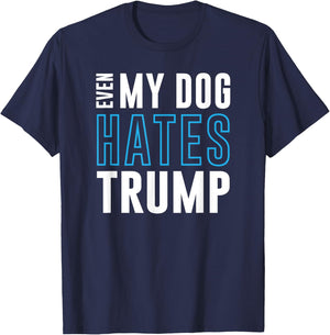 Even My Dog Hates Trump anti donald liberal gift T-Shirt - T-Shirt | Navy