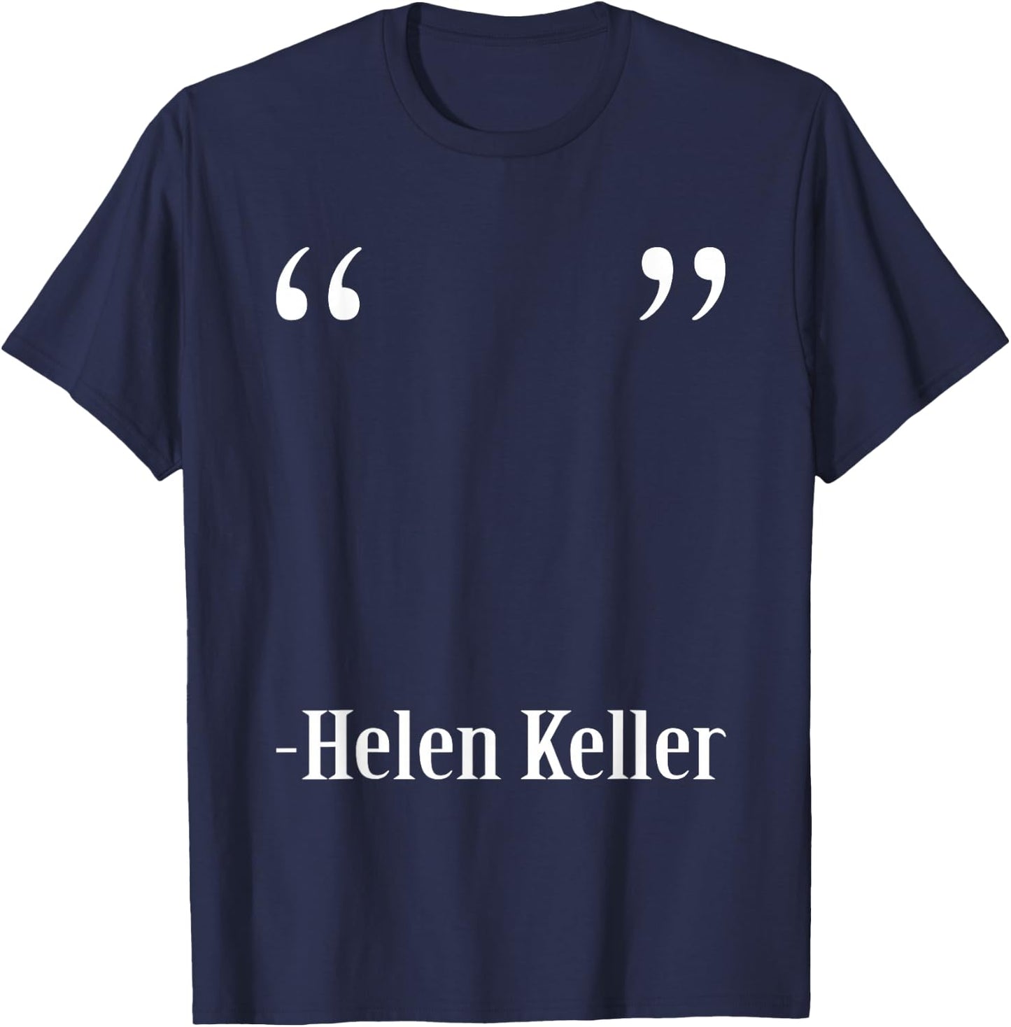 Funny Quote Of Helen Keller T-Shirt - T-Shirt | Navy
