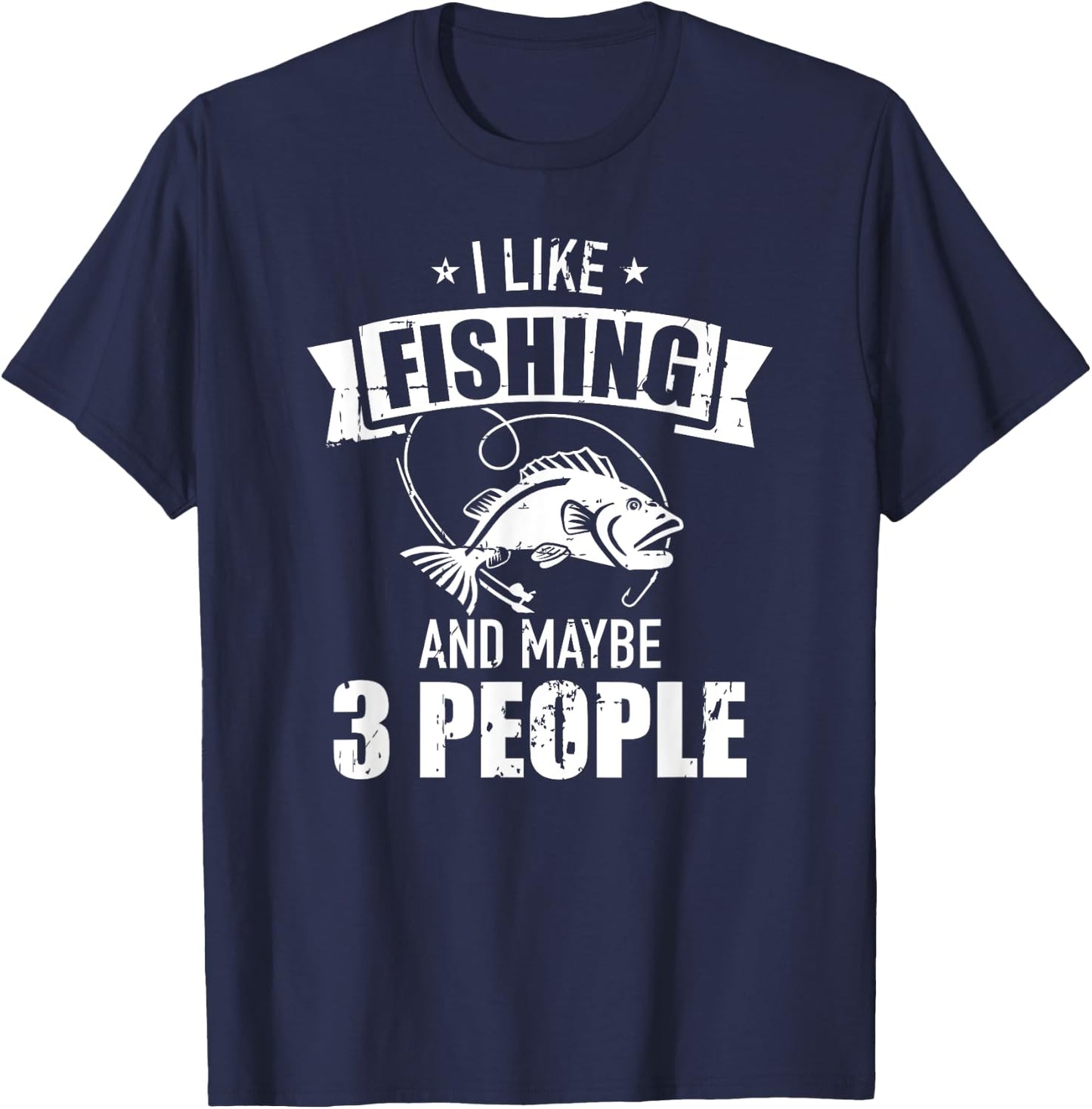 I like fishing and maybe three people T-Shirt - T-Shirt | Navy
