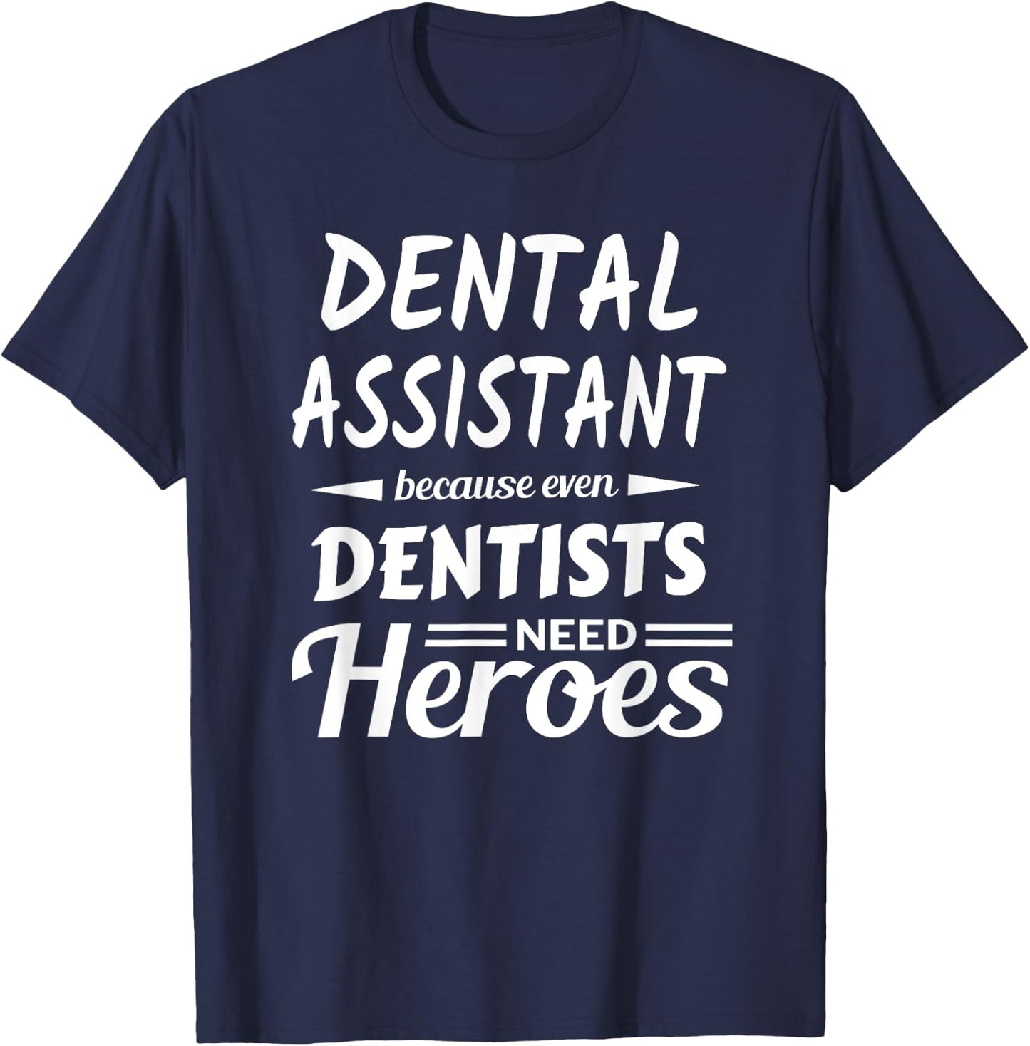 Funny Dental Assistant Gift Appreciation T-Shirt - T-Shirt | Navy