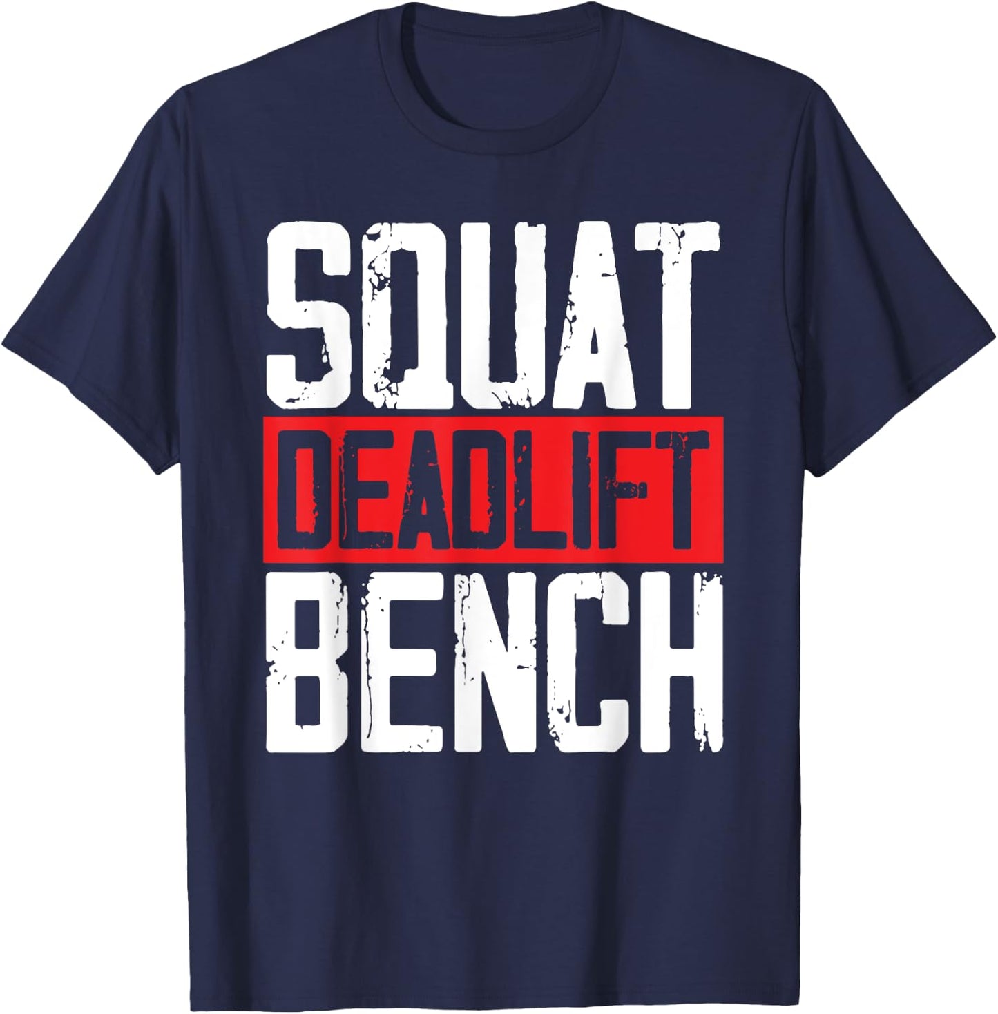 Squat Deadlift Bench Weightlifting Powerlifting Bodybuilder T-Shirt - T-Shirt | Navy