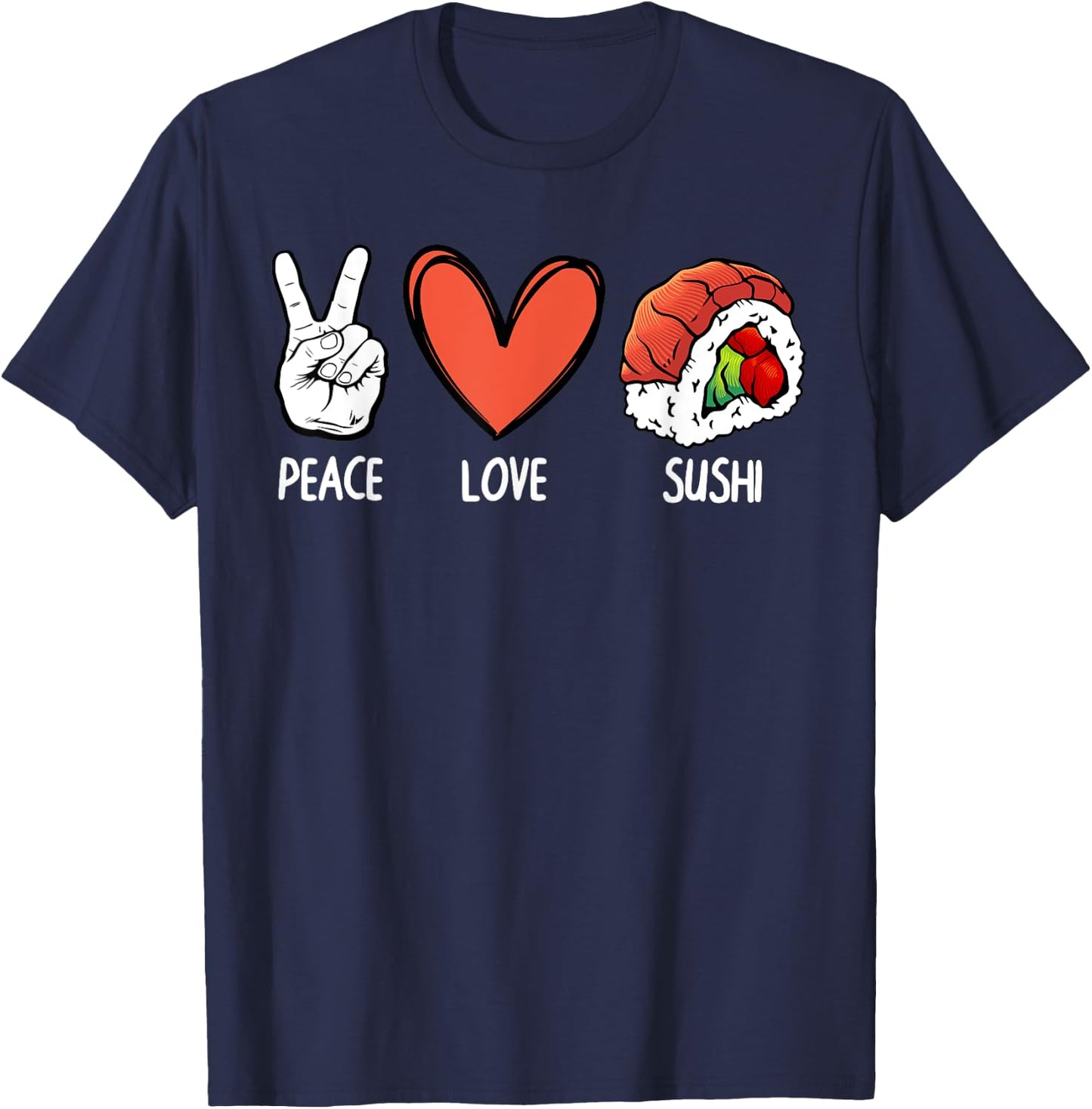 Cool Peace Love Sushi Art Women Japanese Sushi Lover T-Shirt - T-Shirt | Navy