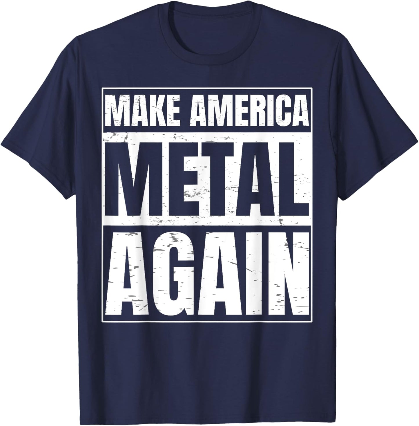 Make America Metal Again Gift a Roll Heavy Music T-Shirt - T-Shirt | Navy