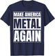 Make America Metal Again Gift a Roll Heavy Music T-Shirt - T-Shirt | Navy