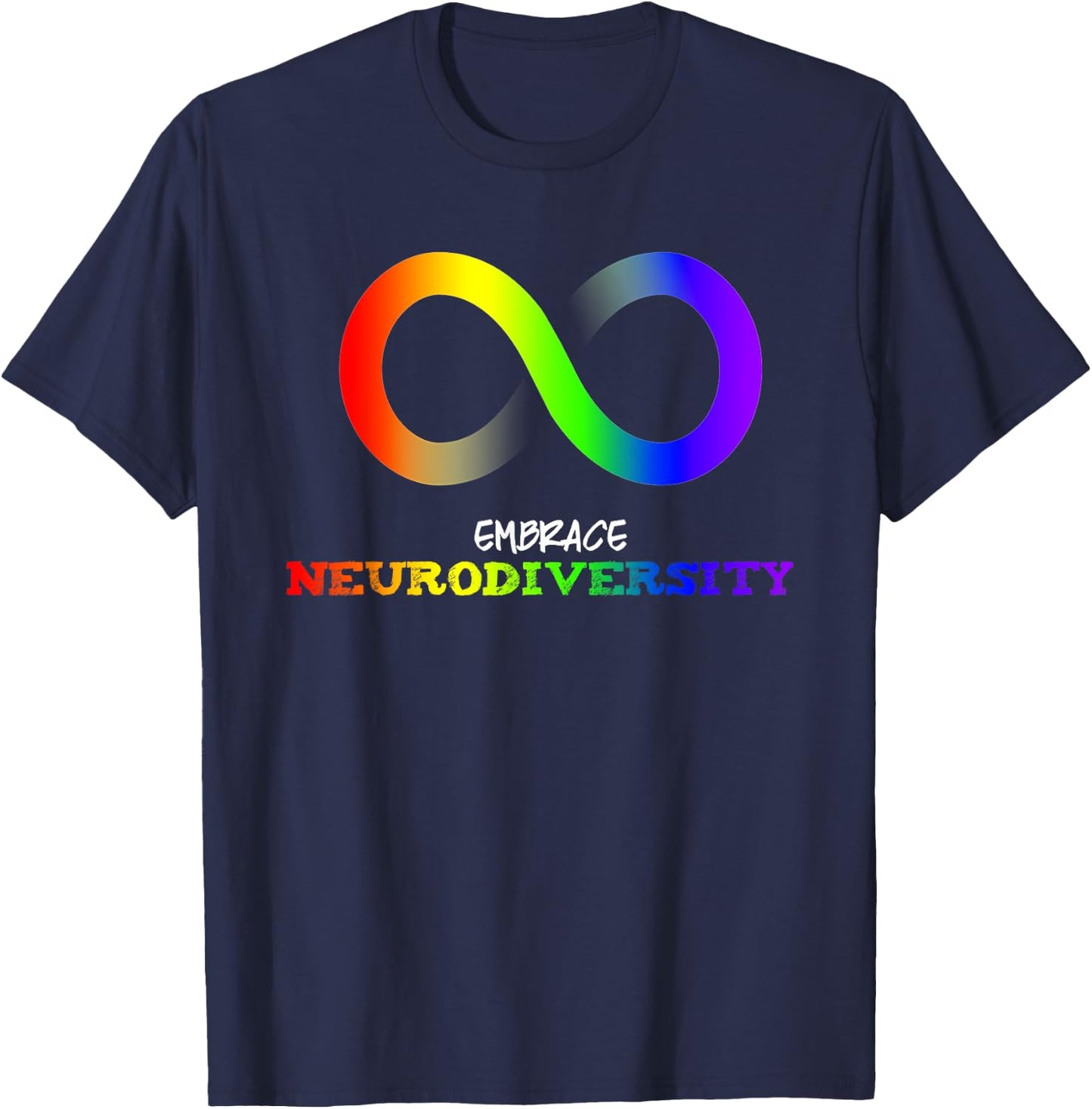 Embrace Neurodiversity Autism ASD ADHD Rainbow Infinity T-Shirt - T-Shirt | Navy