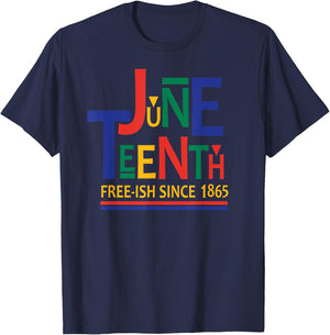JUNETEENTH Freeish Since 1865 Melanin Ancestor Black History T-Shirt - T-Shirt | Navy