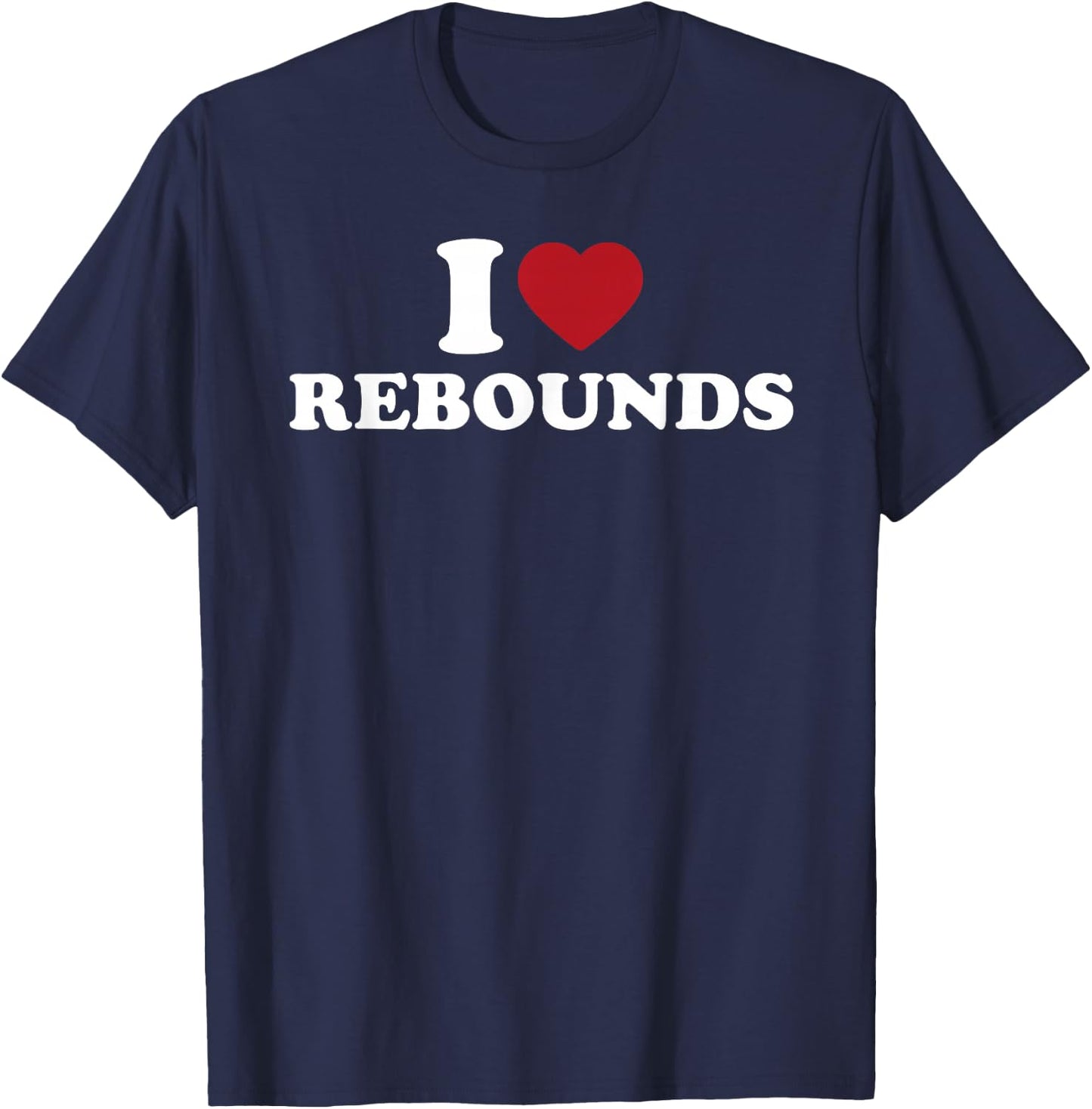 I Love Rebounds Basketball Fan Sports Game T-Shirt - T-Shirt | Navy